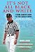 Search : It's Not All Black and White: From Junior High to the Sugar Bowl, an Inside Look at Football Through the Eyes of An Official