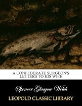 A Confederate surgeon's letters to his wife