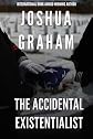 The Accidental Existentialist