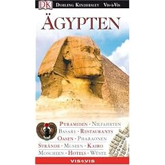 �gypten. VIS a VIS. Pyramiden, Moscheen, W�ste, Restaurants, Str�nde, Nilfahrten (VIS a VIS): Pyramiden, Moscheen, W�ste, Restaurants, Str�nde, Nilfahrten