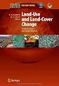 Land-Use and Land-Cover Change: Local Processes and Global Impacts (Global Change - The IGBP Series)