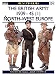 The British Army 1939-45 (1): North-West Europe