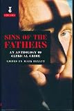 Sins of the fathers : an anthology of clerical crime