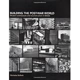 Building the Post-War World (Textbook)by Nicholas Bullock