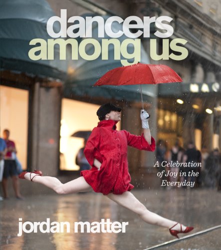 Download Dancers Among Us: A Celebration of Joy in the Everyday Download Dancers Among Us: A Celebration of Joy in the Everyday