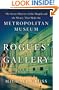 Rogues' Gallery The Secret History of the Moguls and the Money that Made the Metropolitan Museum