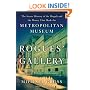 Rogues' Gallery: The Secret History of the Moguls and the Money that Made the Metropolitan Museum