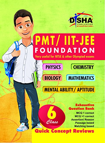 PMT/ IIT-JEE Foundation for Class 6 (Science/ Maths/ Mental Ability) 2nd Edition
