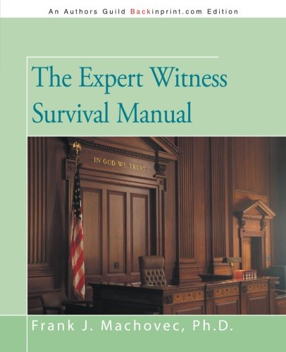 The Expert Witness Survival Manual