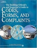 Home & Interior Design books item: The Building Official's and Inspector's Guide to Codes, Forms, and Complaints (Building Official's and Inspector's Guide to Codes, Forms and Complaints)