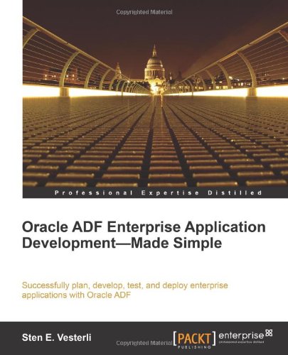 Oracle ADF Enterprise Application Development - Made Simple