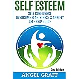self esteem self confidence overcome fear stress  anxiety self help guide