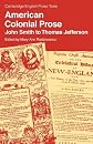 American Colonial Prose : John Smith to Thomas Jefferson