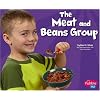 The Meat and Beans Group (Healthy Eating My Pyramid)