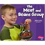 The Meat and Beans Group (Pebble Plus; Healthy Eating With Mypyramid)