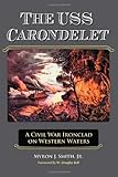 The USS Carondelet : a Civil War ironclad on western waters