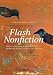 The Rose Metal Press Field Guide to Writing Flash Nonfiction: Advice and Essential Exercises from Respected Writers, Editors, and Teachers The Rose Metal Press Field Guide to Writing Flash Nonfiction: Advice and Essential Exercises from Respected Writers, Editors, and Teachers