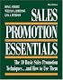 Sales Promotion Essentials : The 10 Basic Sales Promotion Techniques... and How to Use Them