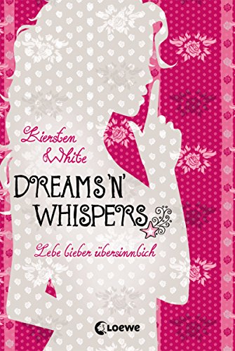 Dreams 'n' Whispers: Lebe lieber übersinnlich (German Edition)