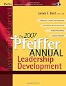 The 2007 Pfeiffer Annual: Leadership Development (J-B US non-Franchise Leadership)
