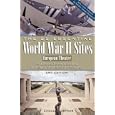 The 25 Essential World War II Sites: European Theater: The Ultimate Traveler's Guide to Battlefields, Monuments, and... by Chuck Thompson and George McGovern