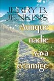 Aunque nadie Vaya Conmigo (Spanish Edition)