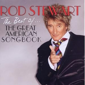 Rod Stewart - The Best Of The Great American Songbook (2011)