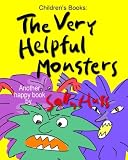 Children's Books: The Very Helpful Monsters: (Very Funny Bedtime Story/Picture Book about Kindness and Facing Fears, For Beginner Readers, Ages 2-8)
