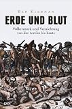 Erde und Blut: V�lkermord und Vernichtung von der Antike bis heute - Ben Kiernan