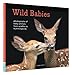 Wild Babies: Photographs of Baby Animals from Giraffes to Hummingbirds