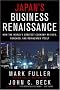 Japan's Business Renaissance: How the World's Greatest Economy Revived, Renewed, And Reinvented Itself