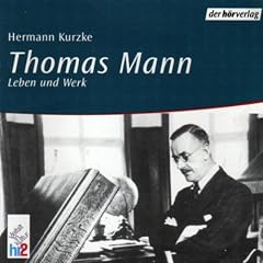 Thomas Mann. Leben und Werk in Originalbeitr�gen