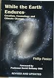 While the earth endures : creation, cosmology and climate change