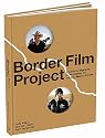 Border Film Project: Photos by Migrants & Minutemen on the U.S.-Mexico Border