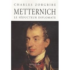 Metternich le s�ducteur diplomate
