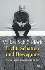 Licht, Schatten und Bewegung: Mein Leben und meine Filme