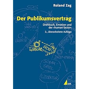 Der Publikumsvertrag: Drehbuch, Emotion und der "human factor" (Praxis Film)