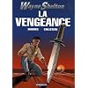 Wayne Shelton - tome 5 - VENGEANCE (LA)