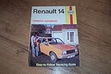 Renault 14 : all UK models, 1977 to 1980 : owners handbook/servicing guide