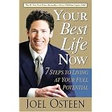 Your Best Life Now: 7 Steps to Living at Your Full Potential