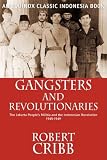 Image of Gangsters and Revolutionaries: The Jakarta Peoples Militia and the Indonesian Revolution 1945-1949