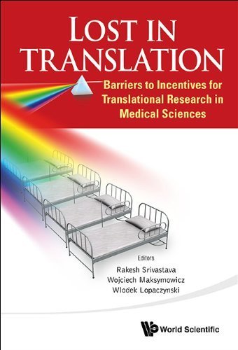 Lost In Translation: Barriers to Incentives for Translational Research in Medical Sciences by Rakesh Srivastava (2013-12-31)