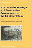 Mountain Geoecology and Sustainable Development of the Tibetan Plateau