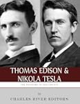 Thomas Edison and Nikola Tesla: The P...