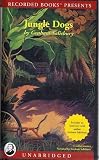 Jungle Dogs [Kit: Audio CDs/Paperback/Teacher's Guide]