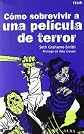 Como sobrevivir a una pelicula de terror / How to survive a horror movie (Spanish Edition)