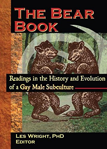 The Bear Book: Readings in the History and Evolution of a Gay Male Subculture (Haworth Gay & Lesbian Studies)