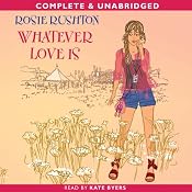 Whatever Love Is | [Rosie Rushton]