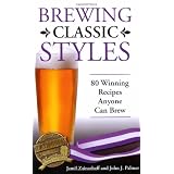 Brewing Classic Styles: 80 Winning Recipes Anyone Can Brew