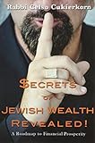 Secrets of Jewish Wealth Revealed : A roadmap to financial Prosperity